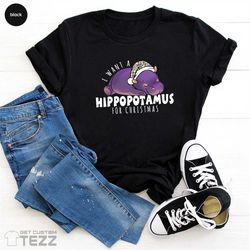 I Want a Hippopotamus for Christmas Shirt, Funny Hippopotamus Christmas Shirt, Christmas Hippo, Hippo for Christmas Shir