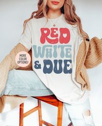 Red White and Due Shirt, Pregnancy Announcement Shirt, Born on the 4th of July, 4th of July Maternity Shirt, America