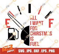 All I Want For Christmas Is Fuel Svg, Christmas Fuel Svg