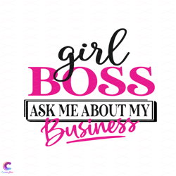 Girl Boss Ask Me About My Business Svg, Trending Svg, Girl Boss Svg, Girl Gifts,