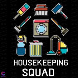 Housekeeping Squad Svg, Trending Svg, Housekeeping Svg, Housekeeper Svg, Housewi