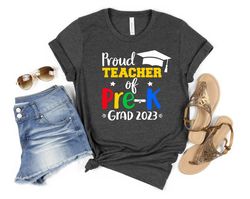 Proud Teacher of Pre-K Grad 2023 Shirt, Proud Teacher, Teacher Appreciation Shirt, Back to School Shirt, Educator Shirt