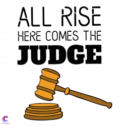 All Rise Here Comes The Judge Svg, Trending Svg, Law Svg, The Judge Svg, Lawyer
