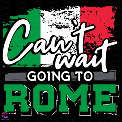 Cant Wait Going To Rome Svg, Trending Svg, Rome Svg, Italy Svg, Italy Flag Svg,