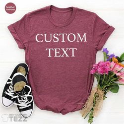 Custom Shirt, Custom Text Shirt, Custom T-shirt, Personalized T-Shirt, Personalized Shirt, Custom Unisex Shirts, Custom