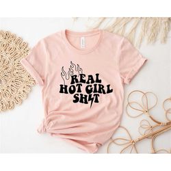 Real Hot Girl Shit Shirt,Real Hot Girl Shit,Tumb Shirt, Aesthetic Shirt,Cool Hot Girl Shirt,Sassy Girl Outfit,Sexy Girl