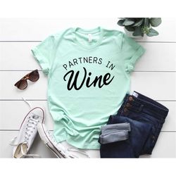 Wine Shirt, Wine Gifts, Partners in Wine Shirt, Wine Lover Shirt, Gift for Wine Lover, Wine Tasting Shirts, Best Friend