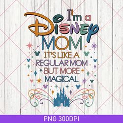 Funny Magical Disney Mom PNG, Disney Mom PNG, Mother's Day Gift, Family Disney PNG, Mother's Day PNG, Gift for Mom PNG
