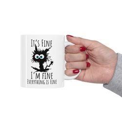 Black Cat Mug, Its Fine Im Fine Everything is Fine Cat Mug, Black Cat Ceramic Mug, Ca