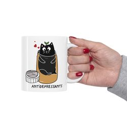 Cat Antidepressants Mug, Cat Lover Mug, Cat Owner Gift Mug, Cat Lover Gift Mug, Cat A