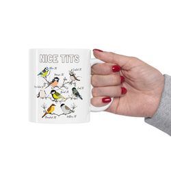 Nice Tits Mug, Birdwatching Lover Gift Mug, Bird Lovers Gift, Bird Watchers, Fowl Lan