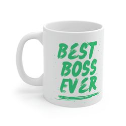 Best Boss Ever Ceramic Mug 11oz, 15oz, Ceramic Mug for Gift, Mug Gift for Boss,