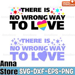 There is No Wrong Way to Love LGBT Quote Svg,Gay Pride Svg,LGBT Day Svg,Lesbian Svg,Gay Svg,Bisexual Svg,Transgender Svg