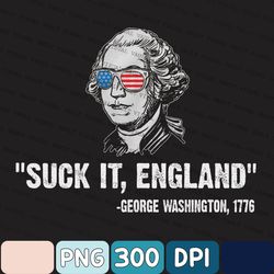 George Washington 1776 Png, Funny 4th of July Png, Humor Fourth Independence Day Png