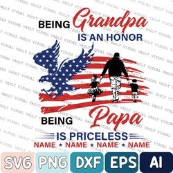 Personalized Being Grandpa Is An Honor Being Papa Is Priceless 4th Of July Svg, American Eagle Flag, Independence Day
