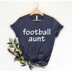 football aunt shirt, football sister shirt, gift for sister, football graphic , football season, american football shirt