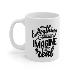 Everything You Can Imagine Is Real Ceramic Mug 11oz, 15oz, Motivation Mug Gift f