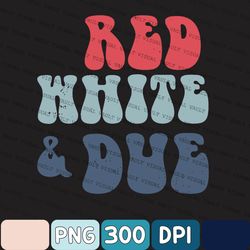 Red White And Due Png, Pregnancy Announcement Png, Born On The 4th Of July, 4th Of July Maternity Png, America Png