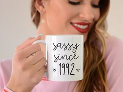 30th Birthday Mug, Sassy Since 1992, 30th Birthday Date Coffee Mug, 30th Birthday Gif