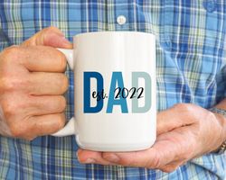 New Dad Mug, Personalized Dad Est Mug, New Dad Gifts, New Dad Coffee Mug, Custom Birt