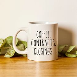 Realtor Mug, Realtor GiFxxk You, Broker Gift, Coffee Contracts And Closings