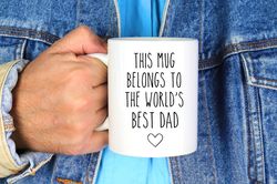 Worlds Best Dad Mug, Funny Dad Mug, Gift For Dad, Daddy Mug, Fathers Day Mug, Present