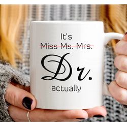 Its Miss Ms. Mrs. Dr Actually Music Mug, Funny Coffee Mug For Doctor Gifts Customize