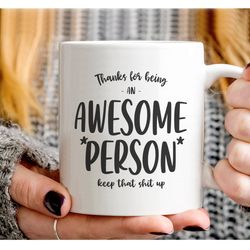 Personalized Thank You For Being An Awesome Person Coffee Tea Mug - Ideas Gift Mug Fo