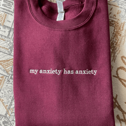 My Anxiety Has Anxiety Embroidered Sweatshirt