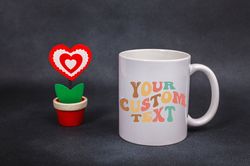 Your Custom Text Mug, Custom Text Mug, Custom Logo Mug, Custom Mug, CONTACT SHOP FOR CUSTOMS