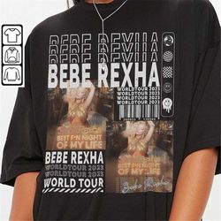 Bebe Rexha Music Shirt, Sweatshirt Y2K Merch Vintage 90s Best Fn Night of My Life Tour 2023 Tickets Album Graphic Tee Ho