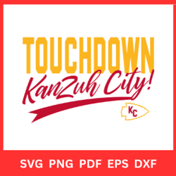 kan zuh city svg |  kansas city football cricut digital download |  touchdown kan zuh city vector svg|