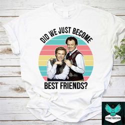 Ferrell And Reilly Did We Just Become Best Friends Vintage T-Shirt, Ferrell And Reilly Shirt, Step Brothers Shirt, Comed