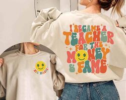 Teacher Shirt, I Became A Teacher For The Money And Fame, Funny Teacher Shirt, Back To School, Gift For Teacher
