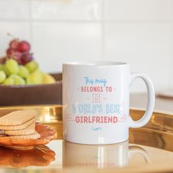 Best Girlfriend Mug, girlfriend gift, gift for he