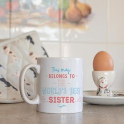 Best Sister Mug, sister gift, gift for her, anniv