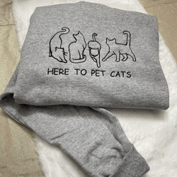 Here To Pet Cats Embroidered Sweatshirt, Cat Mama Sweatshirt, Animal Lover Gift