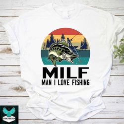 MILF Man I Love Fishing Vintage T-Shirt, MILF Shirt, MILF Meme Shirt, Funny Meme Shirt, Fishing Shirt, Fishing Lovers Sh