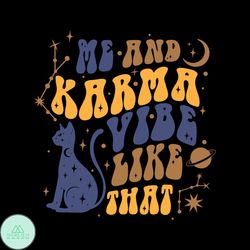 me and karma vibe like that svg karma is a cat svg cutting files