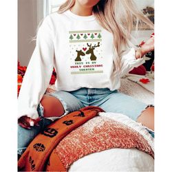 My Ugly Xmas Sweater, Ugly Christmas Shirt, Merry Christmas shirt, Ugly Sweater, Ugly Sweatshirt, funny xmas shirts, dee