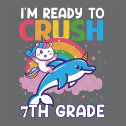 Im Ready To Crush 7th Grade Svg, Back To School Sv