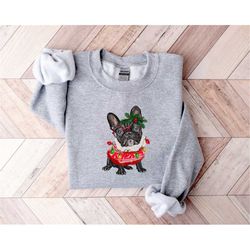 Christmas Dog Sweatshirt, French Bulldog Shirt, Dog Christmas Sweatshirt, Christmas Sweater, Holiday Sweater, Christmas
