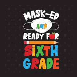 Facemask Ready For 6th Grade Svg, Birthday Svg, 6t