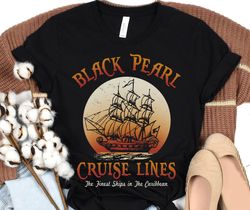Retro Black Pearl Cruise Lines Shirt, Pirates Of The Caribbean Tee, Disney Vacat