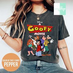 Comfort Colors Disney A Goofy Movie Group Shot Max Goofy Roxanne Goofy Shirt, Magic Kingdom Trip T-shirt Family Birthday