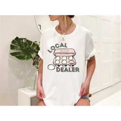 local egg dealer shirt, funny easter shirt, easter shirt, funny easter tee, easter tshirt, easter gift, funny gift, funn