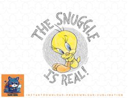 Looney Tunes Tweety Snuggle is Real png, sublimation, digital download