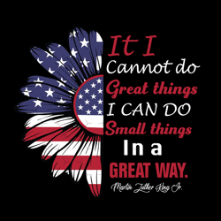 If I Cannot Do Great Things I Can Do Small Things In A Great Way Svg, Independence Svg, Meaningful Quotes, Quote Svg