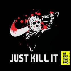 Just Kill It Svg, Nike Horror Movie Svg, Nike Logo Svg, Horror Movie Svg, Halloween Svg, Ai Digital File