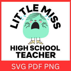 Little Miss High School Svg|Little Miss Teacher Png|Teacher Cut File| Little Miss Png